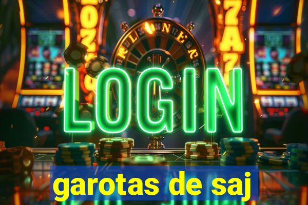 garotas de saj